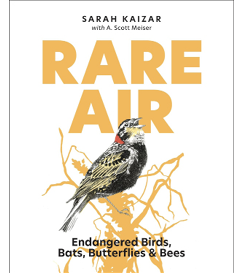 Rare Air: Endangered Birds, Bats, Butterflies, & Bees